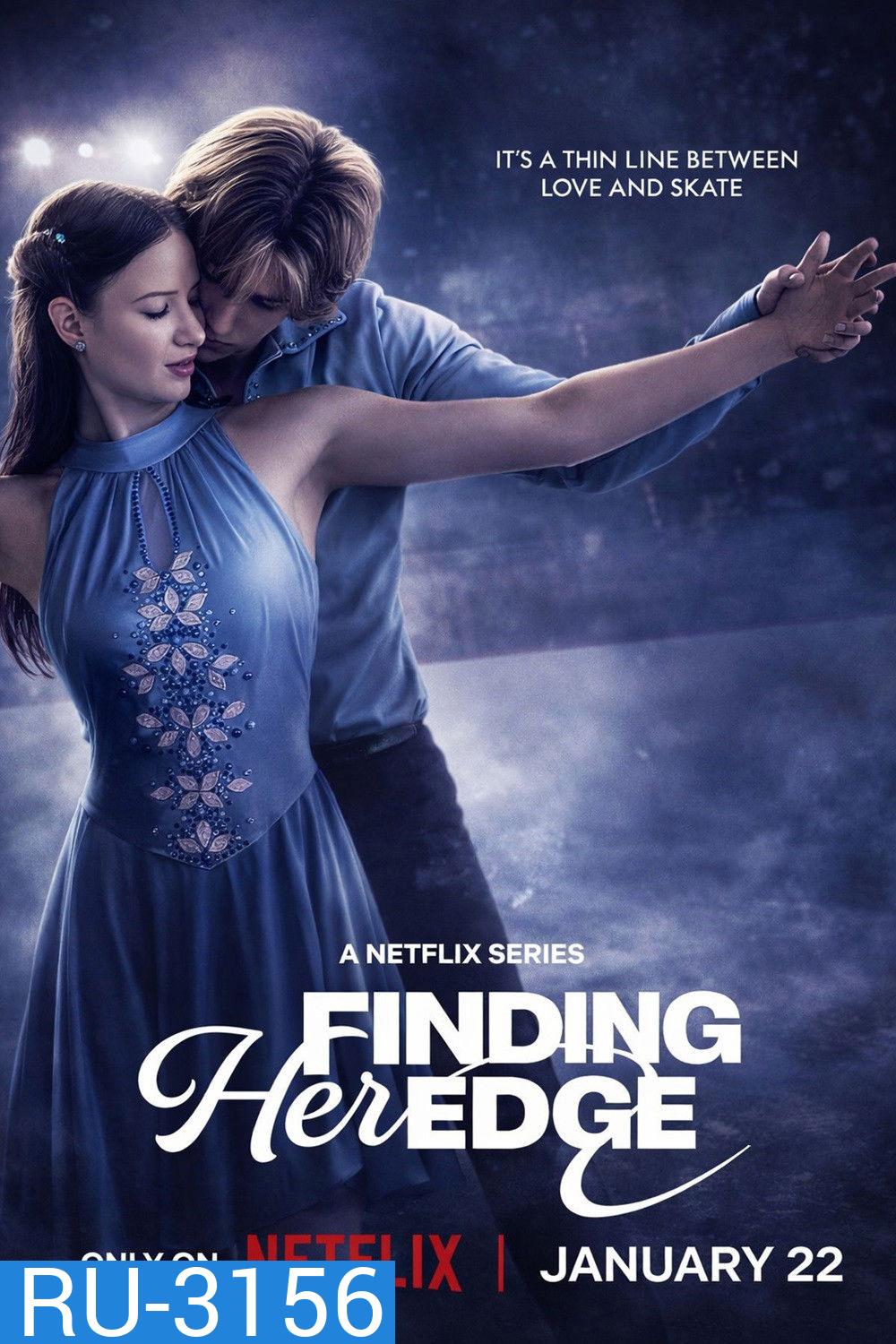 Finding Her Edge (2026) ไฟรัก ประกายฝัน หัวใจน้ำแข็ง [8 ตอนจบ]