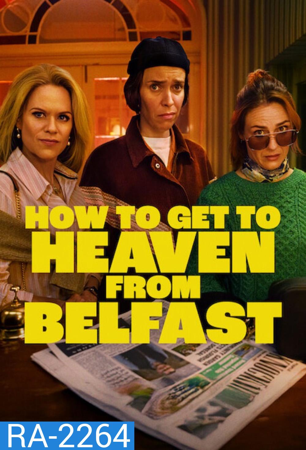 How to Get to Heaven from Belfast (2026) ทางไปสวรรค์จากเบลฟาสต์ (8 ตอนจบ)