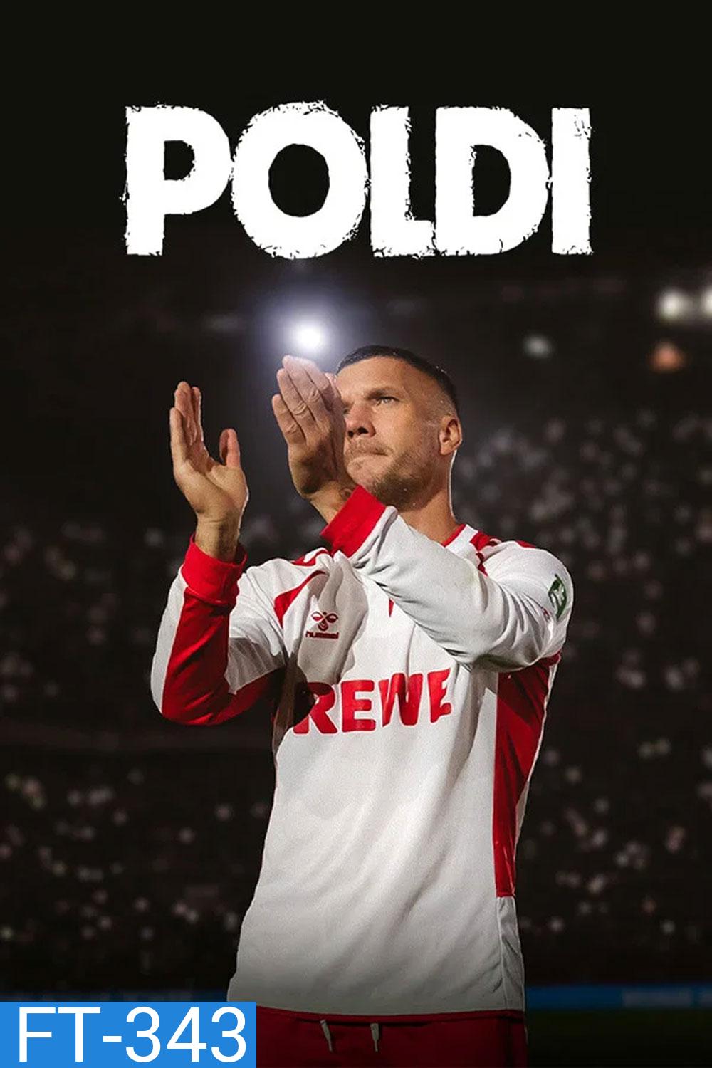 Poldi (2026) พรินซ์โพลดี้แห่งโคโลญ เส้นทางชีวิตนักเตะ